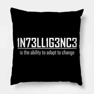 Intelligence - is the Ability Accept Change Shirt Pillow