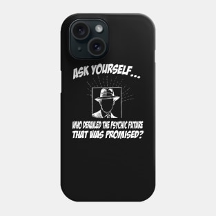 Who Derailed the Psychic Future? Phone Case