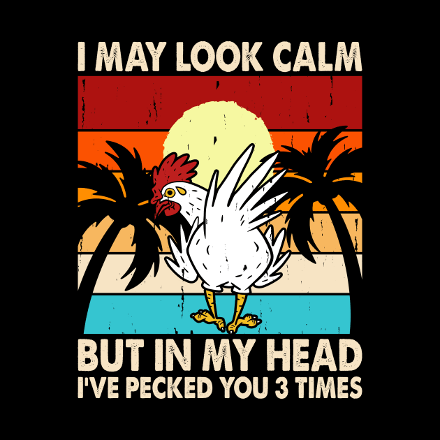 I May Look Calm But In My Head I've Picked You 3 Times T Shirt For Women Men T-Shirt by Xamgi