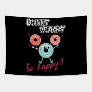 Funny Sayings Donut Worry Be Happy Donut Lover Tapestry