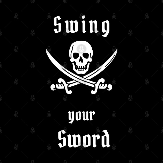 Swing Your Sword by Shopkreativco