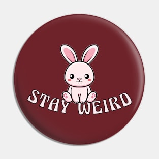 Stay weird Pin