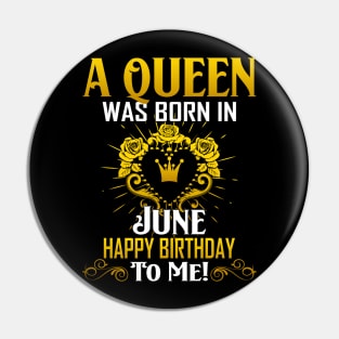 A Queen Was Born In June Happy Birthday To Me Pin