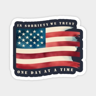 In Sobriety We Trust One Day At A Time Magnet