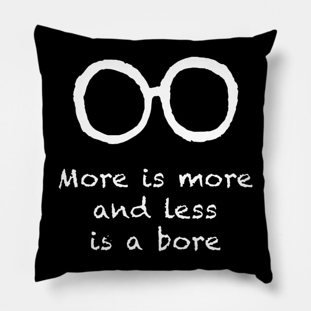 More Is More And Less Is A Bore Iris Apfel Memorial Pillow by Halby