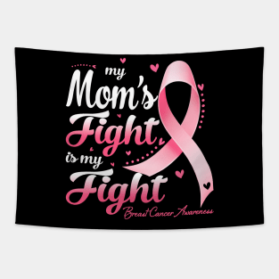 My Mom's Fight Is My Fight Breast Cancer Awareness Tapestry