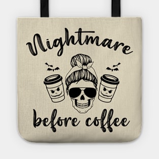 nightmare before coffee,Nightmare Tote