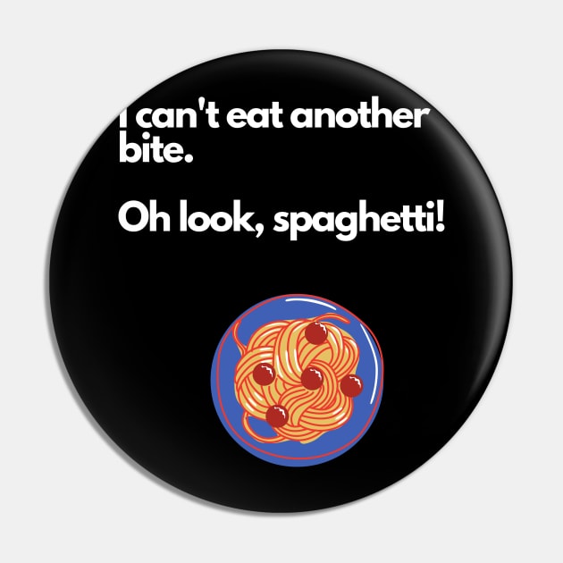 I Can't Eat Another Bite Oh Look A spaghetti Funny Pin by familycuteycom