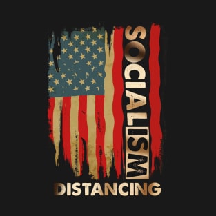 Practice Socialism Distancing Anti Socialism US Flag Funny T-Shirt