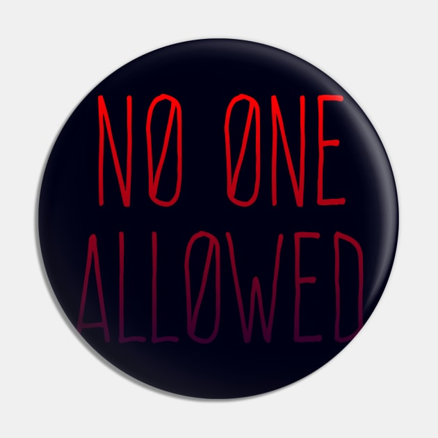 NO ONE ALLOWED Pin by CowboyYeehaww