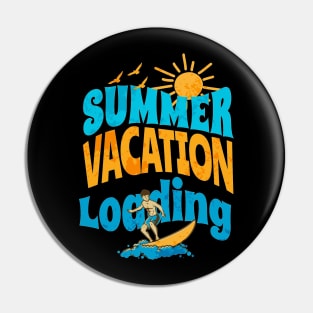 Funny Summer Vacation Loading Last Day of School Teacher Pin