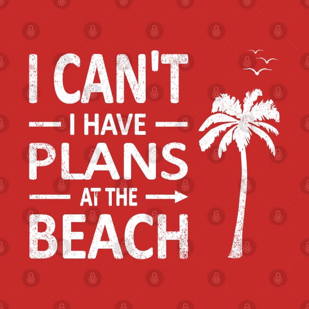 I cant I have plans at the BEACH Funny Palm Tree Coconut Tree White by French Salsa