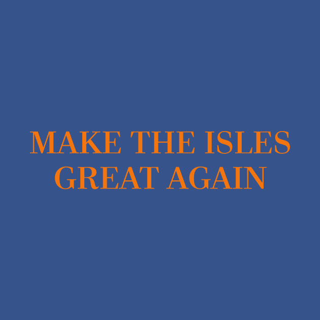 Make The Isles Great Again by ny_islanders_fans