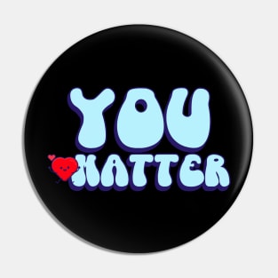 You Matter Pin