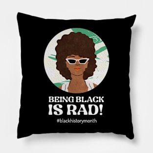 Being Black Is Rad - Black History Month Pillow