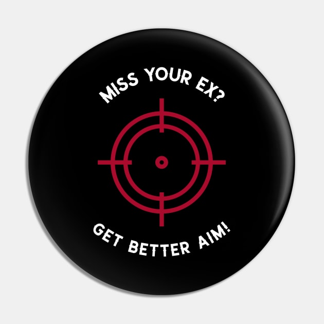 Miss Your Ex? Get Better Aim Divorce Pin by OldCamp