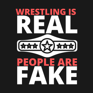 Wrestling Is Real People Are Fake Wrestling Belt with stars T-Shirt