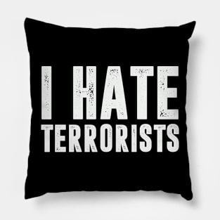 I Hate Terrorists Funny Quotes Pillow