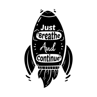 'Just Breathe and Continue' Suicide Prevention Shirt T-Shirt