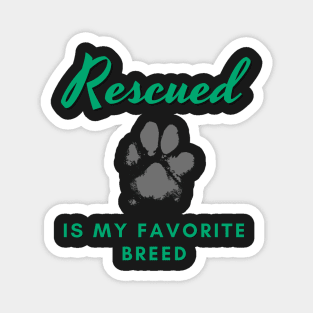 Rescued Is My Favorite Breed Magnet