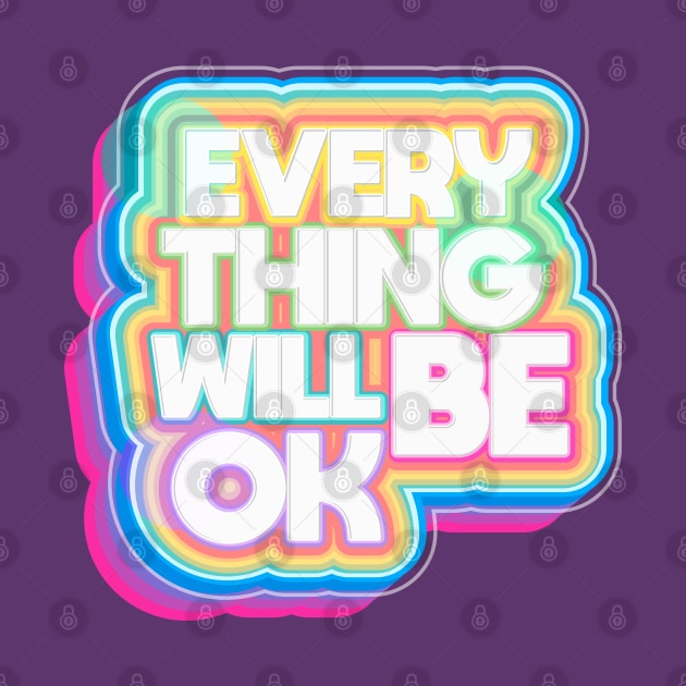 Everything Will Be OK by Katheryn's Studio