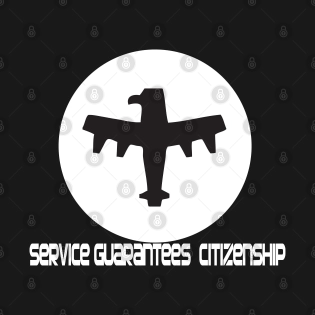 Service Guarantees Citizenship by fatbastardshirts