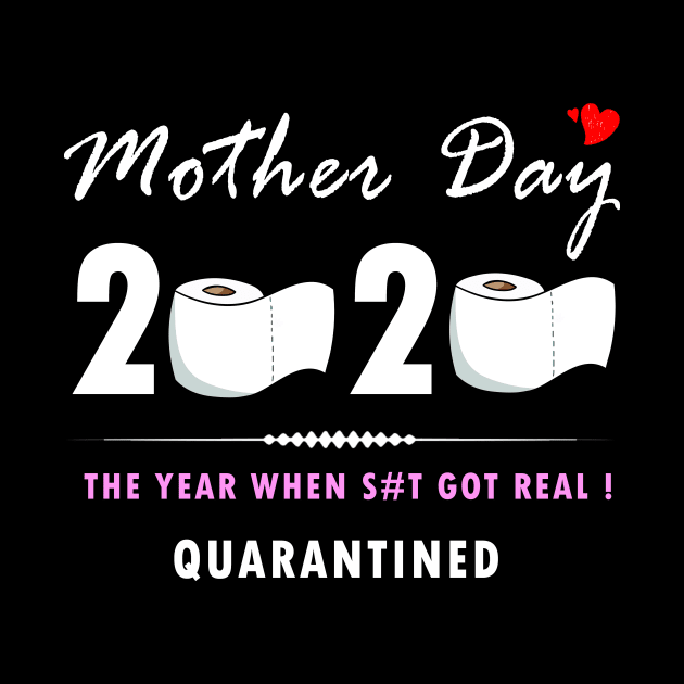 Mother day 2020 - The Year when shit got real - Quarantined by Flipodesigner