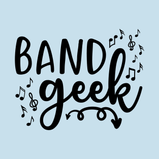 Band Geek Band Woodwind Brass Drum Line Music T-Shirt