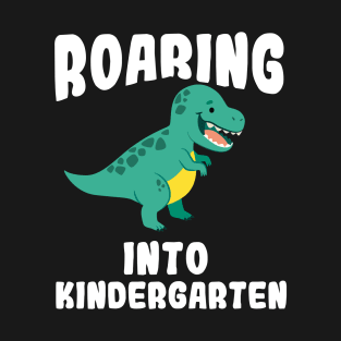 Roaring Into Kindergarten Dinosaur T-Rex Boy Gift T-Shirt