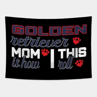 Golden retriever mom, this is how I roll Tapestry