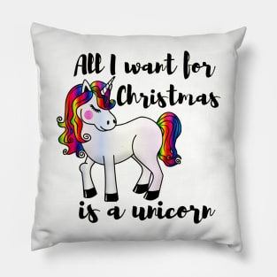 All I want for Christmas is a unicorn Pillow