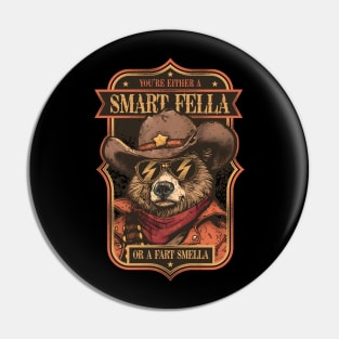 You're Either a Smart Fella or a Fart Smella Pin