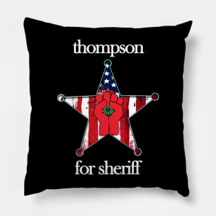 Thompson For Sheriff Design Pillow