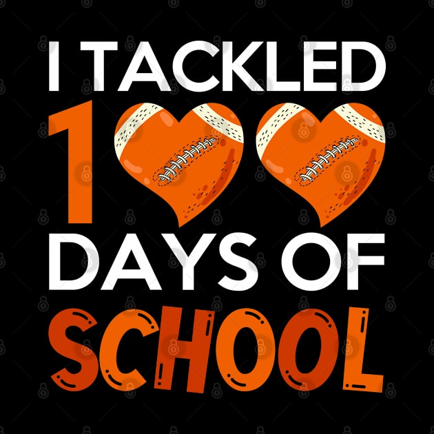 Student Funny Football Fan I Tackled 100 Days Of School by PhiloArt