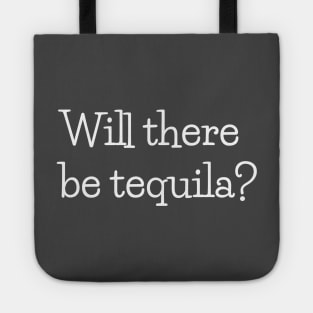 Will there be tequila? Tote