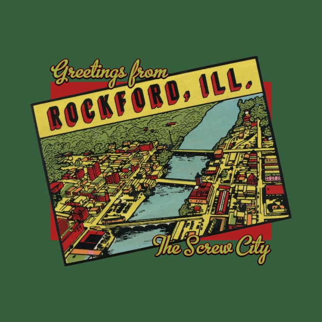 Greetings From Rockford Illinois the Screw City by MatchbookGraphics