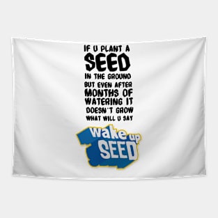 Wake up Seed Tapestry