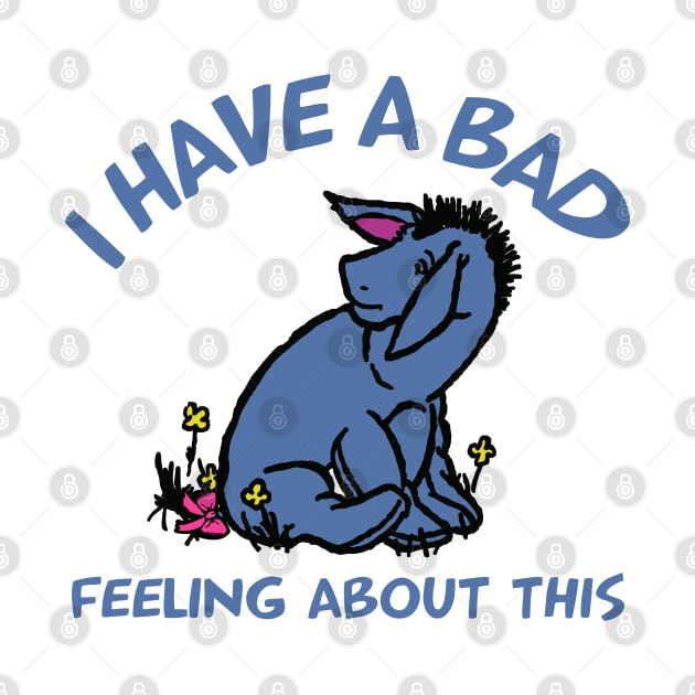 Eeyore's Bad Feelings by PopCultureShirts