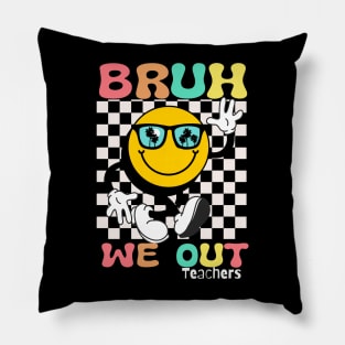 Retro End Of School Year Teacher Summer Bruh We Out Teachers Pillow