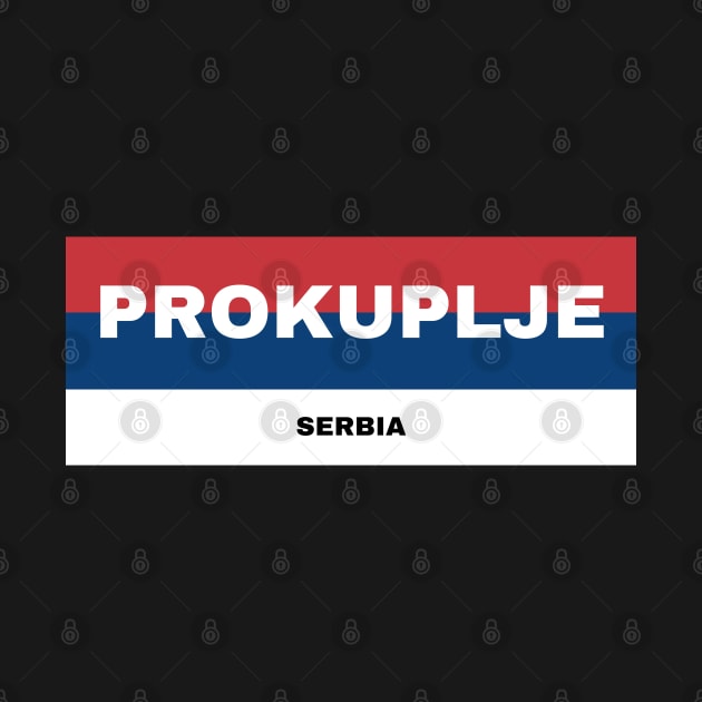 Prokuplje City in Serbian Flag Colors by aybe7elf