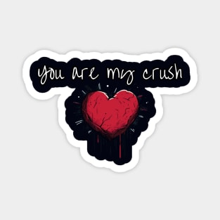 You Are My Crush, valentines day, minimalistic Magnet