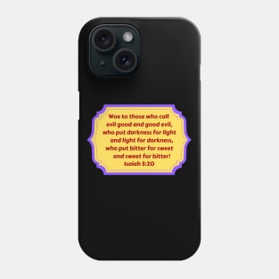 Bible Verse Isaiah 5:20 Phone Case