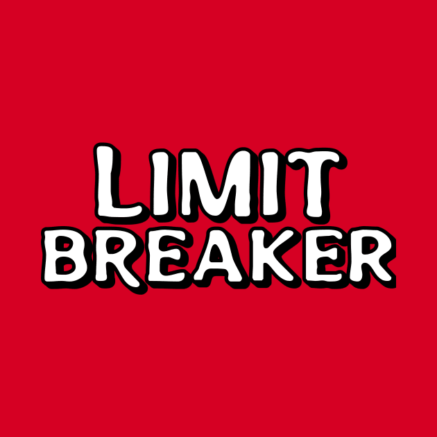 Limit Breaker t-shirts by NewCreation