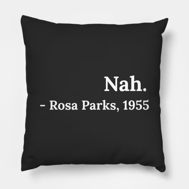 Nah Rosa Parks 1955 Pillow by Raw Designs LDN