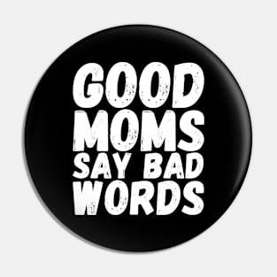 Good moms say bad words Pin