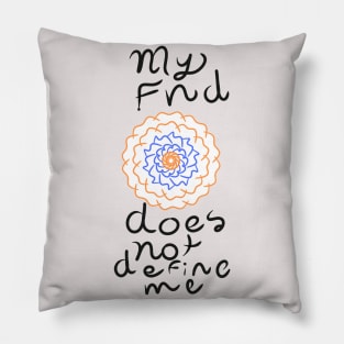 My FND does not define me flower design Pillow