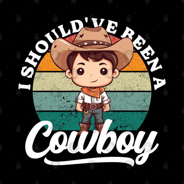 I Should've Been A Cowboy v3 by Emma