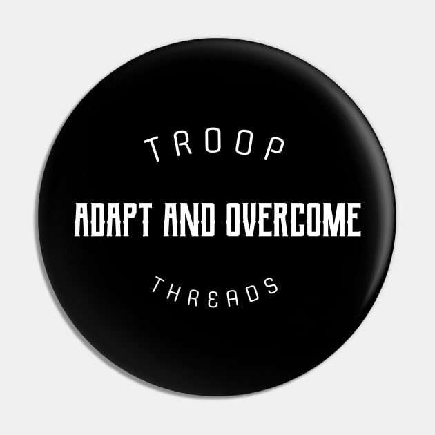 TROOPTHREADS ADAPT AND OVERCOME Pin by TROOP THREADS