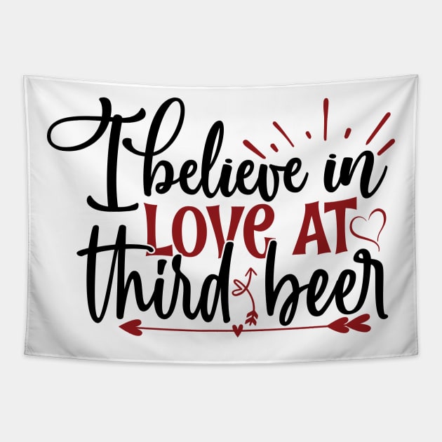 I believe in love at third beer Tapestry by Sohidul Islam