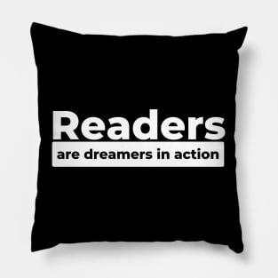 Readers are dreamers in action Pillow